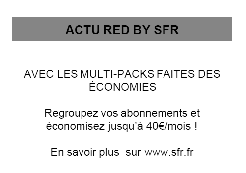 PUB ACTU RED By SFR pour les Multi-Packs (Pourtant SFR ?)