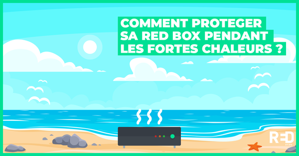 ProtégerSaBoxPendantLesFortesChaleursREDbySFR2.png ProtégerSaBoxPendantLesFortesChaleursREDbySFR2.png