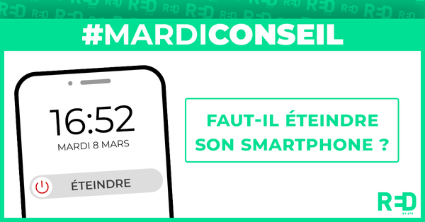 RED_BLOG_EteindreSmartphone_VR.png RED_BLOG_EteindreSmartphone_VR.png