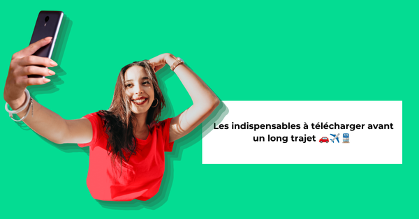 Bannière - – Les indispensables à télécharger avant un long trajet .png