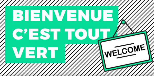 Bienvenue c'est tout vert.png